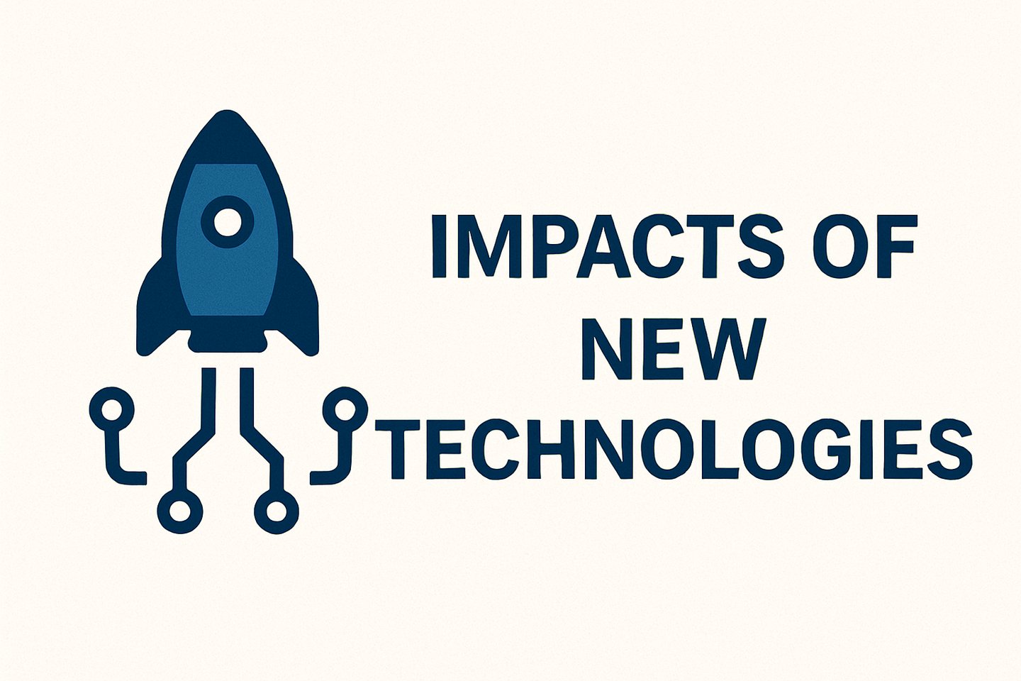 Impacts of new technologies